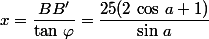 x=\dfrac{BB'}{\tan\,\varphi}=\dfrac{25(2\,\cos\,a+1)}{\sin\,a}
